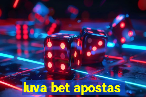 luva bet apostas